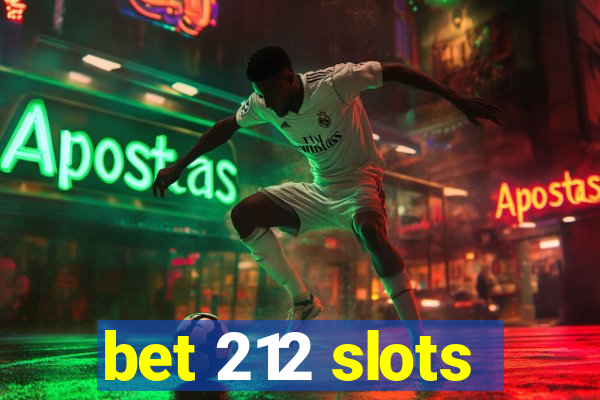 bet 212 slots